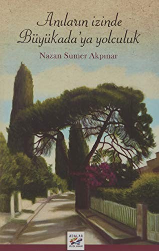 Cover for Anıların izinde Büyükada'ya yolculuk