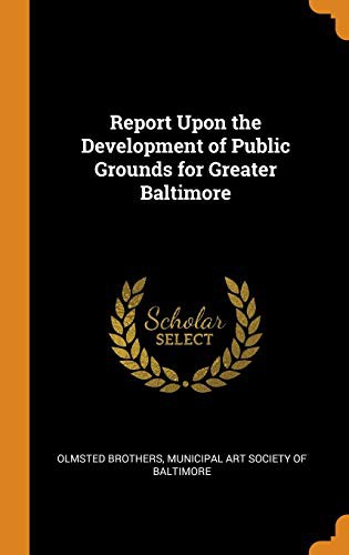 Cover for Report Upon the Development of Public Grounds for Greater Baltimore