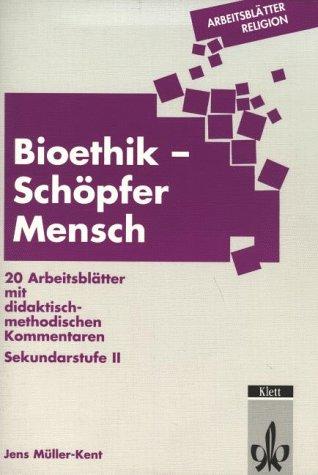 Cover for Arbeitsblätter Religion. Bioethik - Schöpfer Mensch.