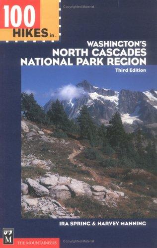 Cover for 100 Hikes in Washington's North Cascades National Park Region (100 Hikes In...)