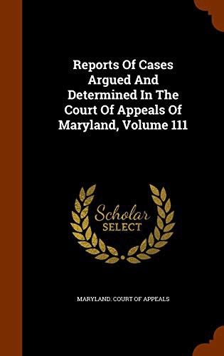 Cover for Reports Of Cases Argued And Determined In The Court Of Appeals Of Maryland, Volume 111