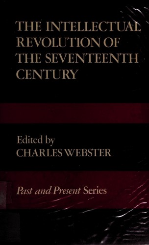 Cover for The intellectual revolution of the seventeenth century