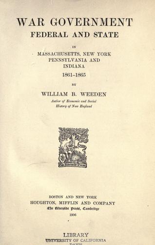 Cover for War government, federal and state, in Massachusetts, New York, Pennsylvania and Indiana, 1861-1865