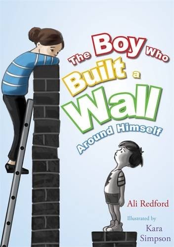 Cover for The Boy Who Built a Wall Around Himself
