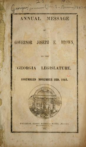 Cover for Annual message of Governor Joseph E. Brown, to the Georgia Legislature, assembled November 3rd, 1864