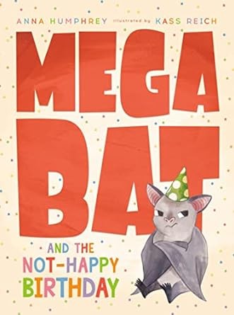 Cover for Megabat and the Not-Happy Birthday