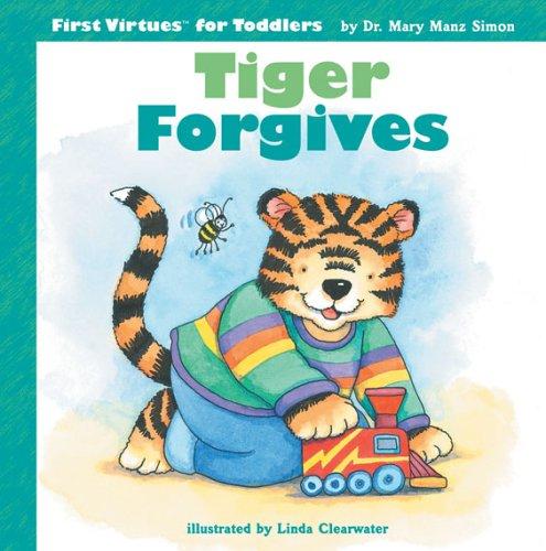 Cover for Tiger Forgives (First Virtues for Toddlers)