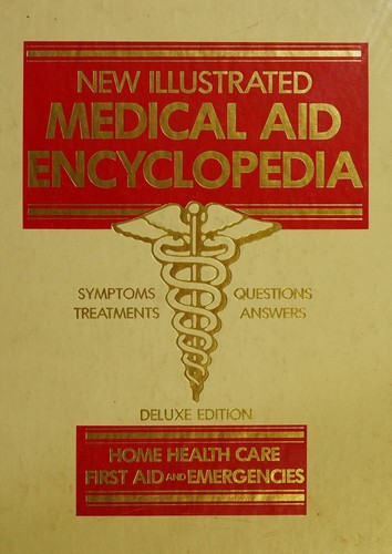 Cover for New Illustrated Medical Aid Encyclopedia, Symptoms Treatments, Questions, Answers, Deluxe Edition