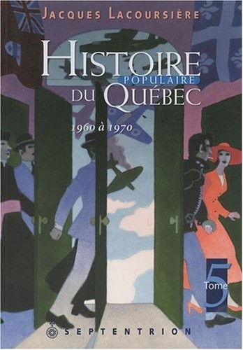 Cover for Histoire populaire du Québec : Tome 5, 1960 à 1970