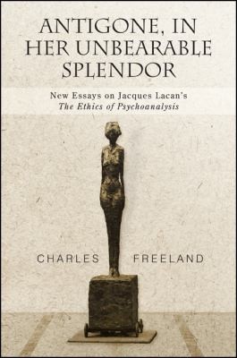 Cover for Antigone, in Her Unbearable Splendor