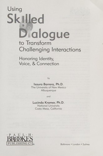 Cover for Using skilled dialogue to transform challenging interactions honoring identity, voice, and connection