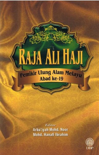 Cover for Raja Ali Haji: Pemikir Ulung Alam Melayu Abad Ke-19
