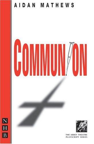 Cover for Communion (The Abbey Theatre Playscript Series)