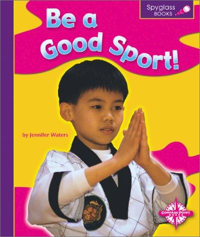 Cover for Be a Good Sport (Spyglass Books)