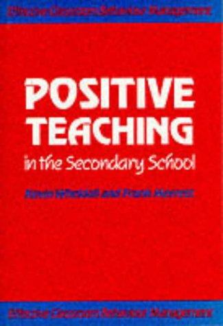 Cover for Positive Teaching in the Secondary School (Effective Classroom Behaviour Management)