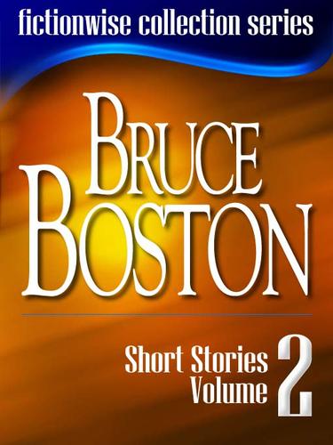 Cover for Bruce Boston: Short Stories, Volume 2