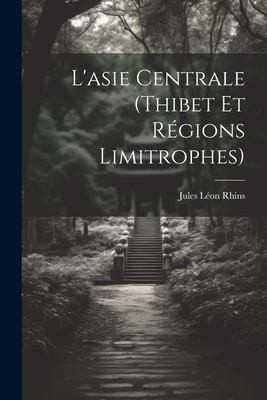 Cover for asie Centrale (Thibet et Régions Limitrophes)