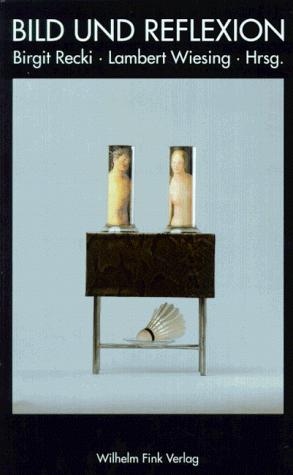 Cover for Bild und Reflexion. Paradigmen und Perspektiven gegenwärtiger Ästhetik.