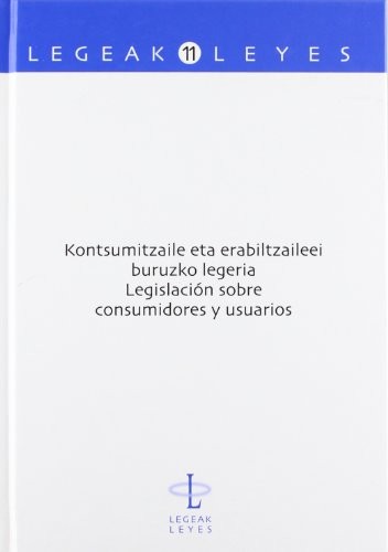 Cover for Kontsumitzaile eta erabiltzaileei buruzko legeria - Legislación sobre consumidores y usuarios