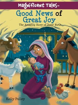 Cover for Good News of Great Joy
            
                Magnificent Tales
