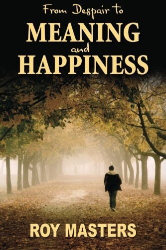 Cover for The road back from despair to meaning and happiness