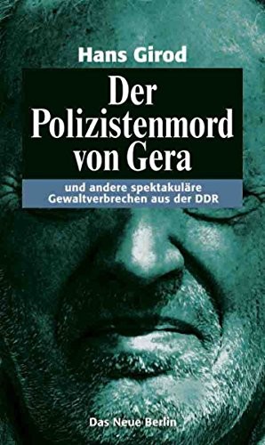 Cover for Der Polizistenmord von Gera: und andere spektakuläre Gewaltverbrechen aus der DDR (German Edition)