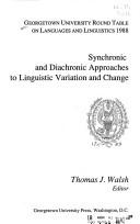 Cover for Synchronic and Diachronic Approaches to Linguistic Variation and Change (Georgetown University Round Table on Languages and Linguistics (Proceedings))