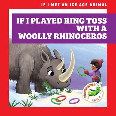 Cover for If I Played Ring Toss with a Woolly Rhinoceros