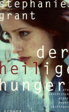 Cover for Der heilige Hunger. Die Geschichte einer Magersüchtigen