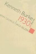 Cover for Kenneth Burke in the 1930s (Studies in Rhetoric/Communication)