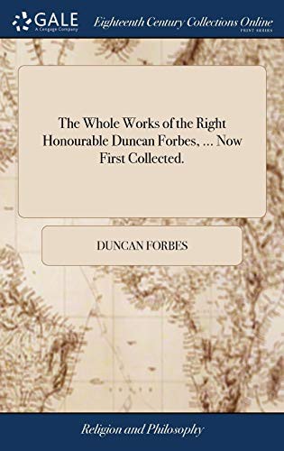 Cover for The Whole Works of the Right Honourable Duncan Forbes, ... Now First Collected.