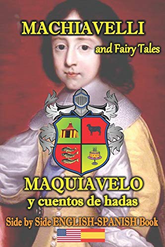Cover for Machiavelli and Fairy Tales/ Maquiavelo y cuentos de hadas, Side by Side English-Spanish Book
