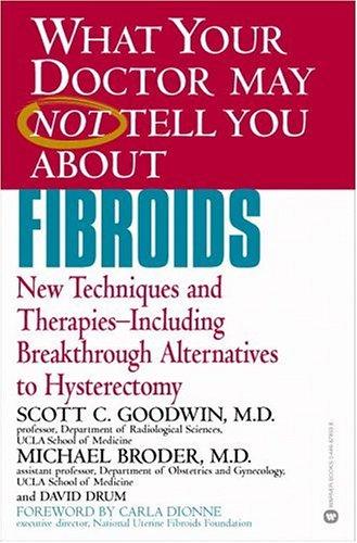 Cover for What Your Doctor May Not Tell You About Fibroids