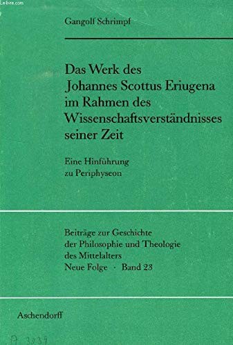 Cover for Das Werk des Johannes Scottus Eriugena im Rahmen des Wissenschaftsverständnisses seiner Zeit