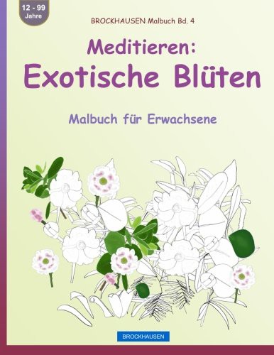 Cover for BROCKHAUSEN Malbuch Bd. 4 - Meditieren : Exotische Blüten