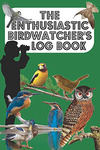 Cover for The Enthusiastic Birdwatcher's Log Book