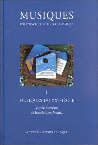 Cover for Musiques, une encyclopédie pour le XXIe siècle, volume 1 