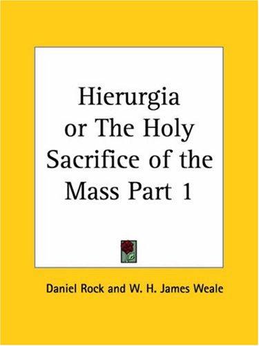 Cover for Hierurgia or The Holy Sacrifice of the Mass, Part 1