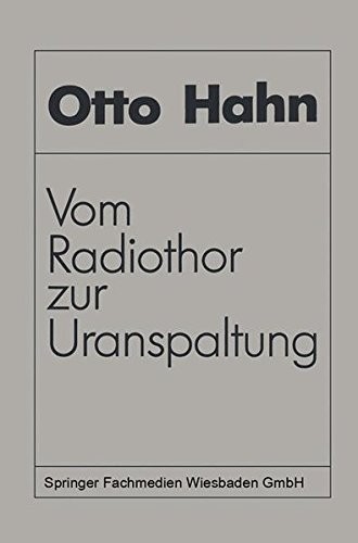Cover for Vom Radiothor zur Uranspaltung: Eine wissenschaftliche Selbstbiographie (German Edition)