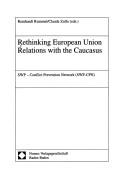 Cover for Rethinking European Union relations with the Caucasus