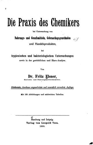 Cover for Die Praxis des Chemikers: Bei Untersuchung von Nahrungs- und Genussmitteln ...
