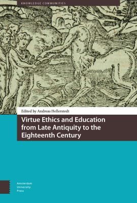 Cover for Virtue Ethics and Education from Late Antiquity to the Eighteenth Century
