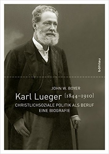Cover for Karl Lueger 1844-1910: Christlichsoziale Politik Als Beruf. Eine Biografie (Studien Zu Politik Und Verwaltung) (German Edition)