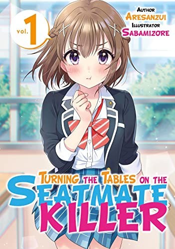 Cover for Turning the Tables on the Seatmate Killer Volume 1