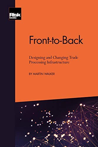 Cover for Front-to-Back Designing and Changing Trade Processing Infrastructure