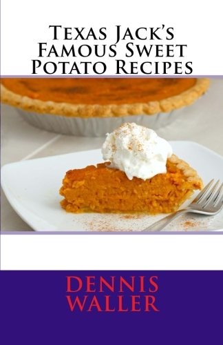 Cover for Texas Jack's Famous Sweet Potato Recipes