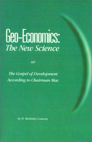 Cover for Geo-economics, the new science ; or, The gospel of development according to Chairman Mac
