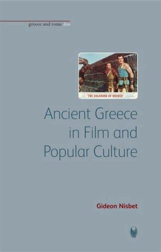 Cover for Ancient Greece In Film And Popular Culture (Live Series) (Greece and Rome Live Series)