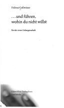 Cover for Und führen, wohin du nicht willst: Berichte einer Gefangenschaft.