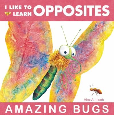 Cover for Opposites Amazing Bugs